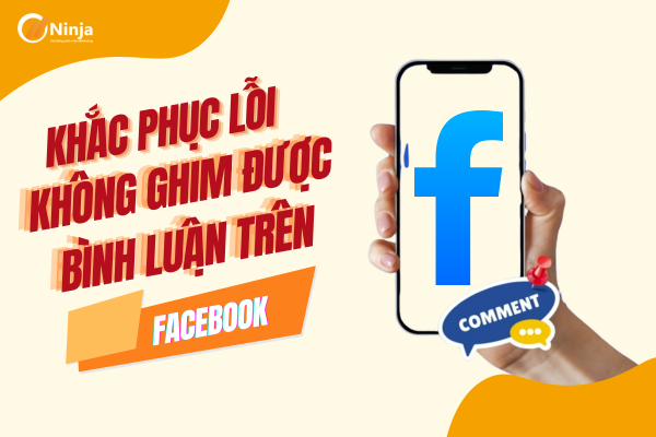 Tại sao không ghim được bình luận trên facebook? Giải đáp chi tiết